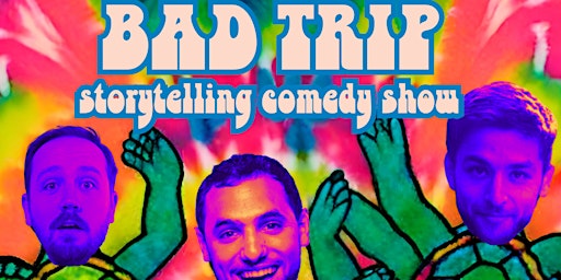 Primaire afbeelding van Bad Trip: A Storytelling Comedy Show