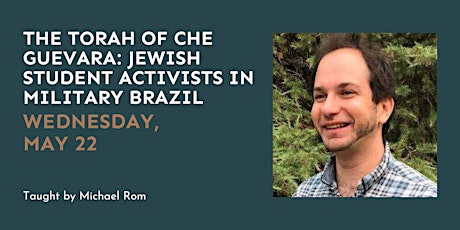 The Torah of Che Guevara: Jewish Student Activists in Military Brazil