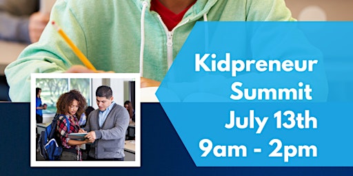 Imagem principal de Kidpreneur Summit - A Day of Entrepreneurship for the Youth