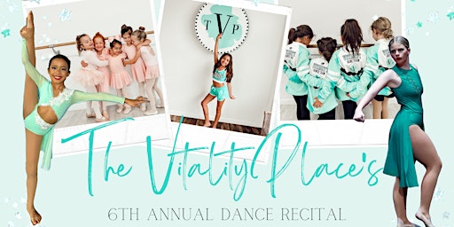 Imagem principal do evento The Vitality Place's 6th Annual Dance Recital
