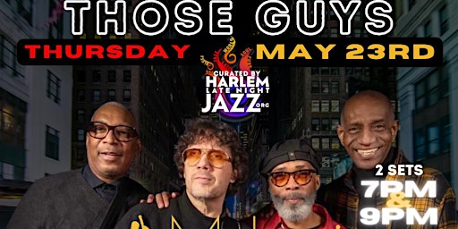 Primaire afbeelding van Thurs. 05/23: Those Guys at the Legendary Minton's Playhouse Harlem NYC.
