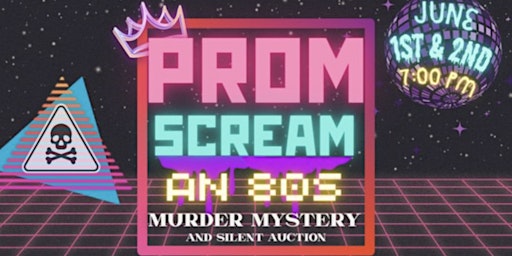 Imagen principal de CANCELLED: Prom Scream - an 80s Murder Mystery Event and Silent Auction