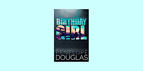 PDF [DOWNLOAD] Birthday Girl BY Penelope Douglas ePub Download