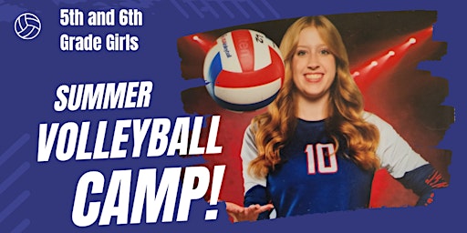 Free Summer Volleyball Camp - 5th and 6th grade girls primary image