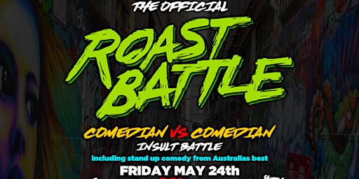 Imagem principal do evento Roast Battle! Melbourne! Comedian VS Comedian insult battle!