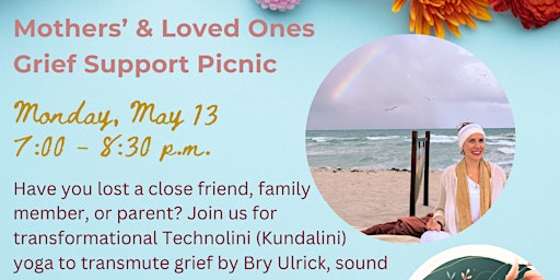 Imagem principal do evento Mothers' & Loved Ones Grief Support Picnic
