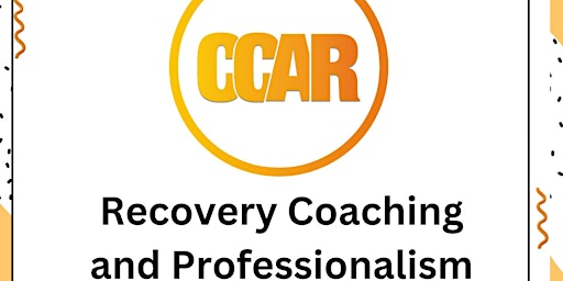 CCAR Recovery Coaching and Professionalism primary image