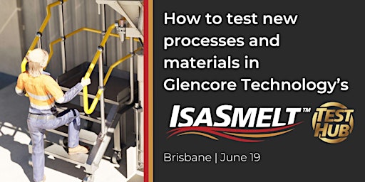 Imagem principal do evento How to test new processes and materials in the ISASMELT™ Test Hub