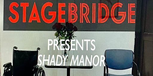 Image principale de Stagebridge Presents: Shady Manor