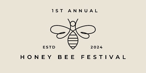 Imagem principal do evento 1st Annual Honey Bee Festival - Education,Fun,Food,Drinks,Honey, & More