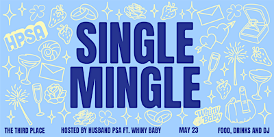 Single Mingle! Husband PSA x Whiny Baby primary image