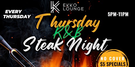 Thursday Night R&B Steak Night at Ekko Bar and Lounge