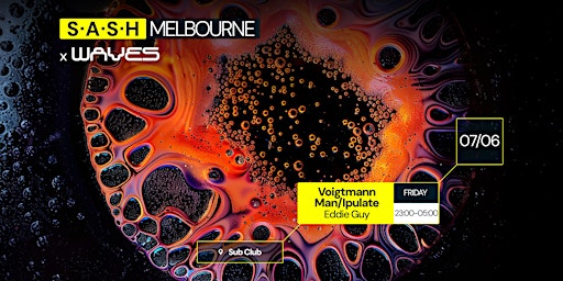 ★ S.A.S.H Melbourne & Waves ★ Voigtmann & Man/Ipulate ★ Friday June 7th ★ primary image