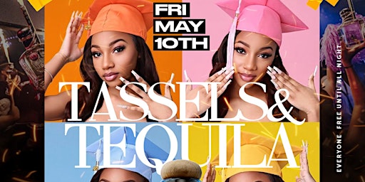 TASSELS & TEQUILA || THE GRAD WEEKEND KICKOFF primary image