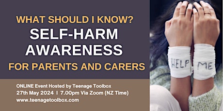 Self-Harm Awareness for Parents ONLINE : What should I know?