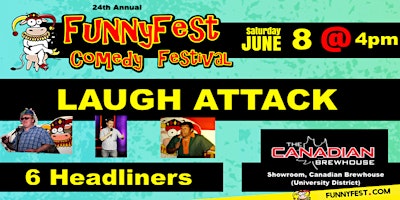 Sat. June 8 @ 4 pm - LAUGH ATTACK - 6 FunnyFest HEADLINE Comedians - YYC primary image