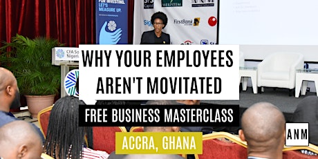 [Accra] Why Your Employees Aren't Motivated - FREE  Masterclass