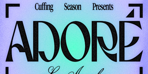 Image principale de Cuffing Season Presents: Adoré