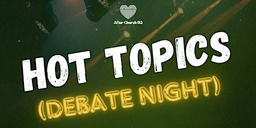 Imagem principal do evento Hot Topics (Debate Night)