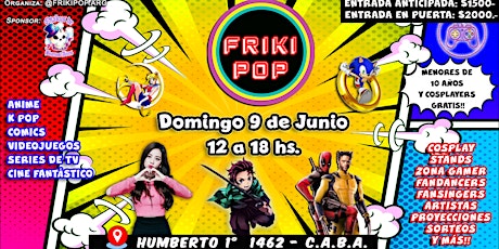 FRIKI POP: EVENTO DE CULTURA POP - Domingo 9 de Junio de 2024