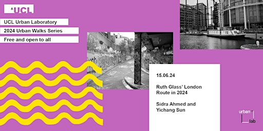 Urban Lab Walks Series 2024: Ruth Glass' London Route in 2024