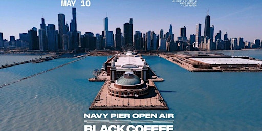 Navy Pier Open Air: Black Coffee & more  !!!.!!!" primary image