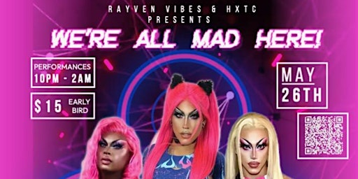 Hauptbild für Rayven Vibes and HXTC Presents:  We’re All Mad Here