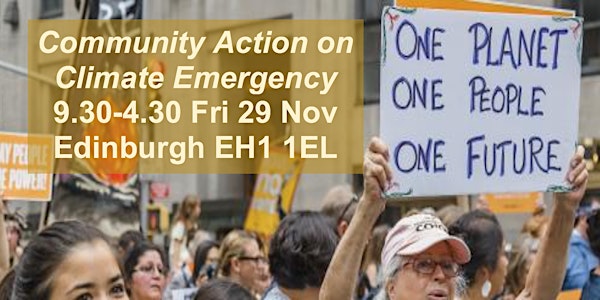 Community Action on Climate Emergency 9.30am - 4.30pm Fri 29 Nov, Edinburgh