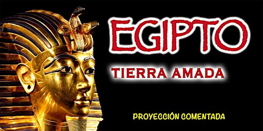 Hauptbild für PROYECCIÓN COMENTADA: Egipto, tierra amada.