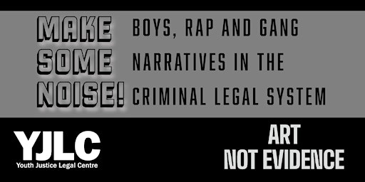 Primaire afbeelding van MAKE SOME NOISE: Boys, Rap and Gang Narratives in the Criminal Legal System