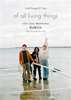 Imagem principal de of all living things 'Cold Plunge' Tour (Dublin)