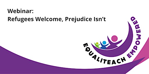 Imagem principal do evento Webinar: Refugees Welcome, Prejudice Isn’t.