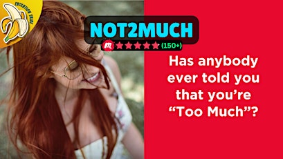 NOT2MUCH Picnic  - Has anybody ever told you that you're "Too Much"?