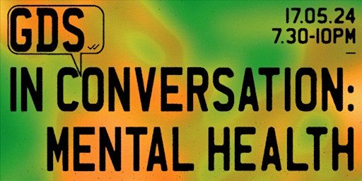 Primaire afbeelding van GDS IN CONVERSATION: MENTAL HEALTH AWARENESS