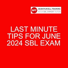Final Tips for Success in  ACCA SBL June 2024