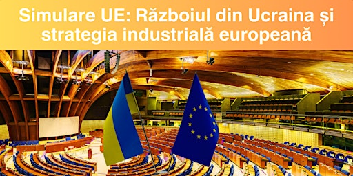 Imagen principal de Simulare UE: Războiul din Ucraina și strategia industrială europeană.