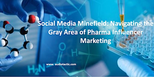 Image principale de Social Media Minefield: Navigating the Gray Area of Pharma Influencer Marke