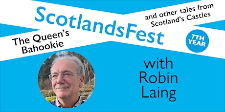 ScotlandsFest: The Queen’s Bahookie and Other Tales From Scotland’s Castles
