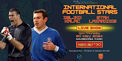 Imagem principal de International Football Stars featuring; Zeljko Kalac and Stan Lazaridis!