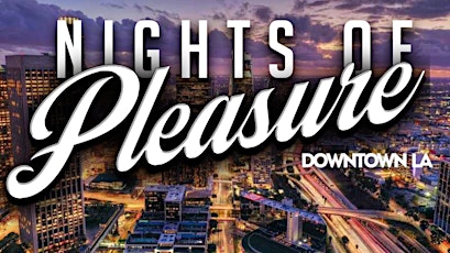 Nights Of Pleasure DTLA
