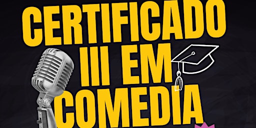 Show de Comedia - Certificado III em Comedia primary image