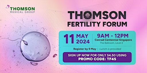 Thomson Fertility Forum - Sign Up by 9 May for $4.50 with Promo Code: TF45 primary image