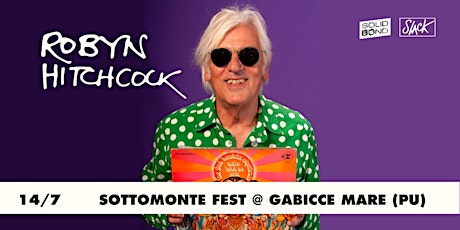 ROBYN HITCHCOCK @ SOTTOMONTE FEST - Gabicce Mare