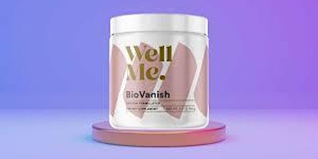 WellMe BioVanish Product : (ALERT) My Experience and Complaints!