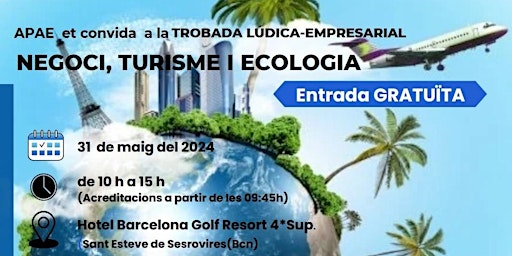 Hauptbild für APAE et convida a la Jornada GRATUÏTA "NEGOCI, TURISME I ECOLOGIA"