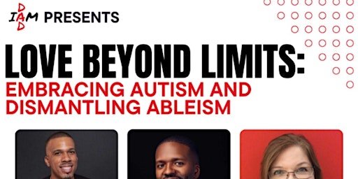 Hauptbild für Love Beyond Limits: Embracing Autism and Dismantling Ableism