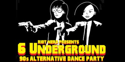 6 Underground: 90's Alternative Dance Party