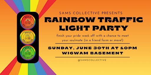 Image principale de Sam's Collective presents; RAINBOW TRAFFIC LIGHT PARTY | Pride week