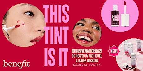 Benefit Cosmetics Masterclass : This Tint Is It!