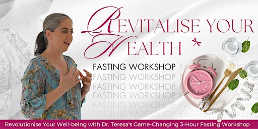 Primaire afbeelding van Revitalise Your Health Fasting FREE Workshop